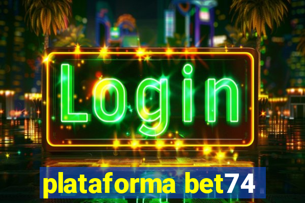 plataforma bet74